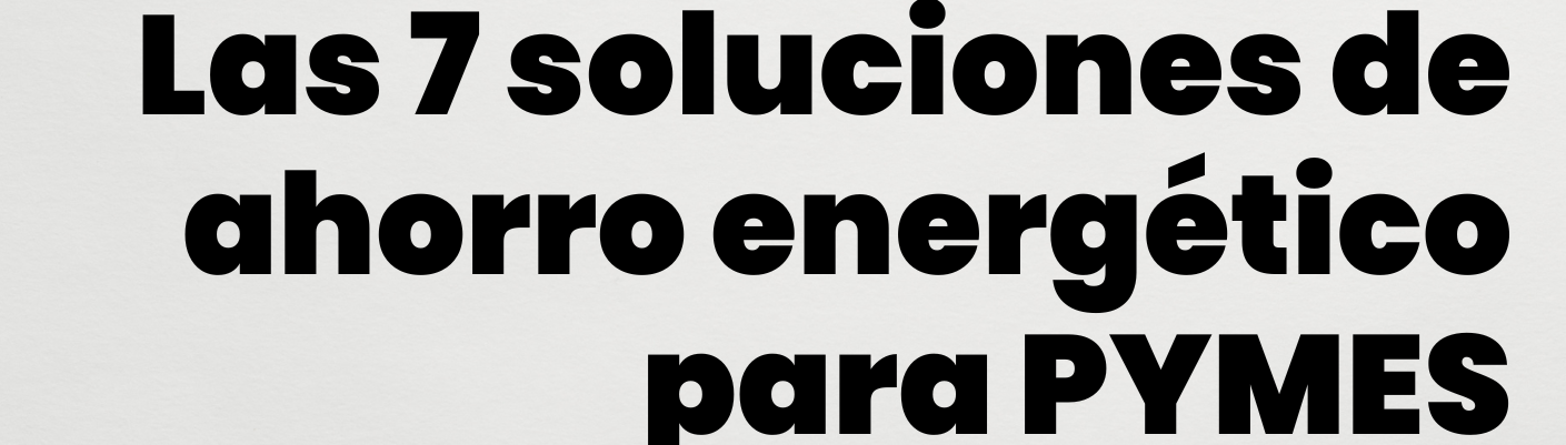 Ahorro energético para PYMES